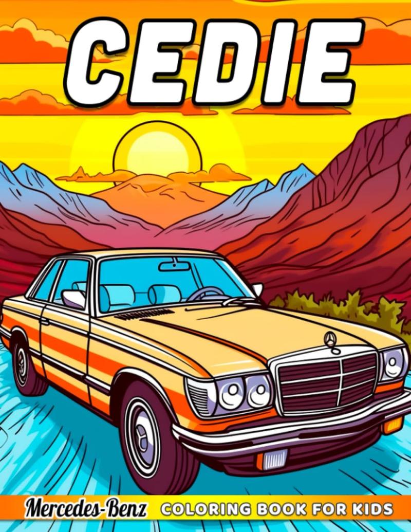 Cedie Coloring Book For Kids: Wonderful Pages with Fantasy Cars for Kids and Childs to Decor for Special Day | High-Quality Pictures to Drawing